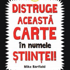 Distruge această carte în numele științei!