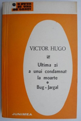 Ultima zi a unui condamnat la moarte. Bug-Jargal &amp;ndash; Victor Hugo foto