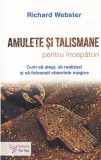 Richard Webster - Amulete si talismane pentru incepatori. Cum sa alegi, sa