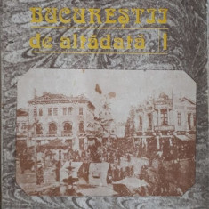 Constantin Bacalbasa - BUCURESTIUL DE ALTADATA (editia 1987)