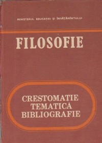 Filosofie - Crestomatie tematica. Bibliografie foto