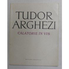 CALATORIE IN VIS de TUDOR ARGHEZI , 1973