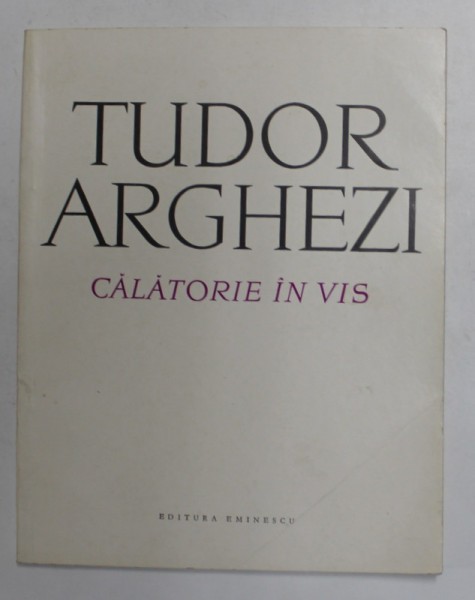 CALATORIE IN VIS de TUDOR ARGHEZI , 1973