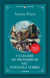 Culegere de proverburi sau Povestea vorbii - Anton Pann - Editura Litera