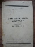 PREOT TEOFAN HERBEIU - CINE ESTE IISUS HRISTOS ? (trad. din LA CORDAIRE) -1940