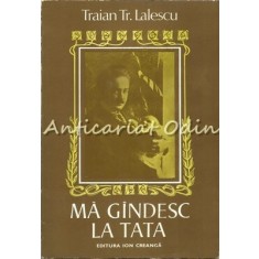Ma Gindesc La Tata - Traian Tr. Lalescu