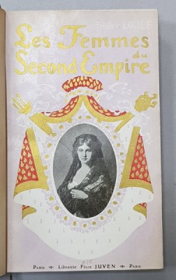 LES FEMMES DU SECOND EMPIRE - LA FETE IMPERIALE par FREDERIC LOLIEE , EDITIE INTERBELICA foto