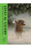 Ariciul in ceata - Editura Grupul Art