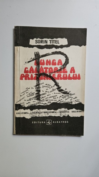 Sorin Titel, Lunga calatorie a prizonierului, Bucuresti, 1991