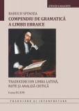 Compendiu de gramatică a limbii ebraice - Paperback brosat - Baruch Spinoza - Editura Universității din București