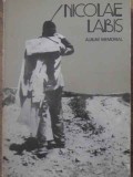 Nicolae Labis, Album Memorial, Colectiv, 1987, Editura Secolul 20, Biografii, Carte,Romana,320 Pagini