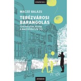 Ter&eacute;zv&aacute;rosi barangol&aacute;s - Szecesszi&oacute;s h&aacute;zak a Nagyk&ouml;r&uacute;ton t&uacute;l - Macz&oacute; Bal&aacute;zs