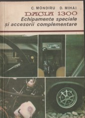 C. Mondiru, D. Mihai - Dacia 1300. Echipamente speciale si accesorii complementare