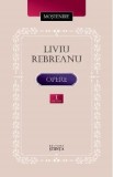 Opere Vol.1 - Liviu Rebreanu