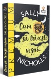Cum sa traiesti vesnic - Sally Nicholls - Gama