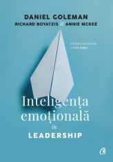 Inteligenta emotionala in leadership. Editia a II-a - Daniel Goleman, Richard Boyatzis, Annie McKee foto