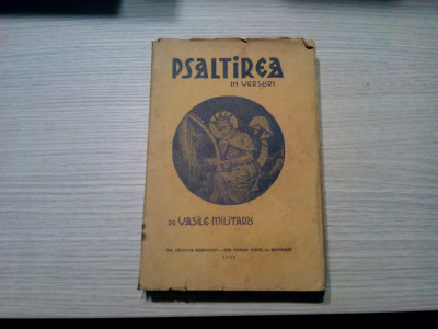 VASILE MILITARU - PSALTIREA IN VERSURI - Editia I, 1933, 334 p. foto