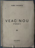 TOMA RICONTE - VEAC NOU (POEZII) [editia princeps, BUCURESTI 1941]