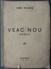 TOMA RICONTE - VEAC NOU (POEZII) [editia princeps, BUCURESTI 1941]