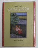 L &#039;ART DU KAMASUTRA , texte de SHANKAR BARUA , 1995