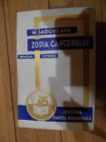 Zodia Cancerului - M. Sadoveanu ,536039, cartea romaneasca