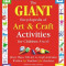 Giant Encyclopedia of Arts &amp; Craft Activities: Over 500 Art and Craft Activities Created by Teachers for Teachers