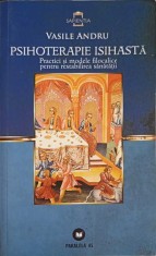 PSIHOTERAPIE ISIHASTA: PRACTICI SO MODELE FILOCALICE PENTRU RESTABILIREA SANATATII-VASILE ANDRU-274283