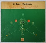 CAREURI DE VACANTA de O . BACIU - DUMITRESCU , 1981