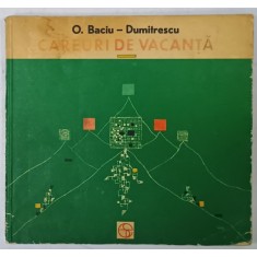 CAREURI DE VACANTA de O . BACIU - DUMITRESCU , 1981