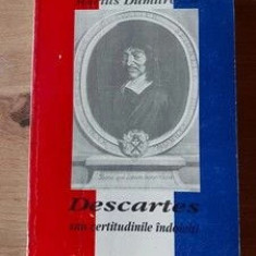 Marius Dumitrescu - Descartes sau certitudinile îndoielii