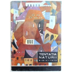 TENTATIA NATURII - PEISAJUL SI PORTRETUL IN CREATIA ARTISTILOR PLASTICI AMATORI DIN JUDETUL SIBIU de VASILE AVRAM si PETRU DUMBRAVEANU , 1976