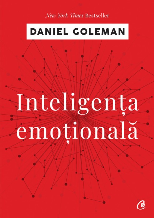 Inteligenta Emotionala Ed. Iv, Daniel Goleman - Editura Curtea Veche