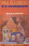 O Zi Neobisnuita - Paul Kuusberg, Nuvele &amp; Povestiri, 1977, Univers, Colectia Globus, Romana, Paperback