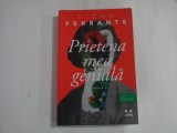 ELENA FERRANTE - PRIETENA MEA GENIALA