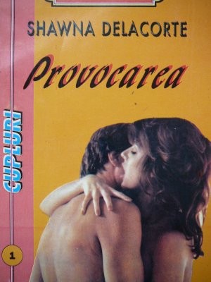 Provocarea - Shawna Delacorte foto