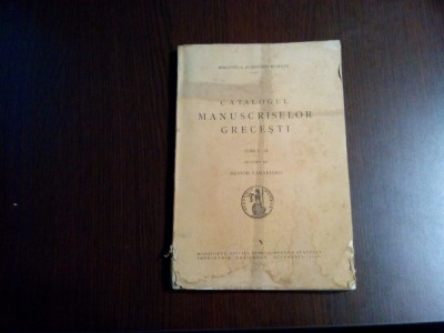 CATALOGUL MANUSCRISELOR GRECESTI - Tomul II - Nestor Camariano - 1940, 205 p. foto