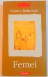 FEMEI de CHARLES BUKOWSKI , 2003 , PREZINTA URME DE UZURA