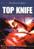Top Knife The Art &amp; Craft of Trauma Surgery