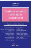 Carte Conflicte in cadrul societatilor comerciale - Aspecte Teoretice si Practice, Autor Lavinia Tec, Domeniu Drept