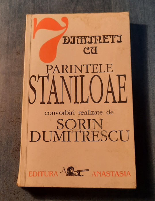 7 dimineti cu parintele Staniloae Sorin Dumitrescu