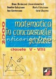 Cumpara ieftin Matematica In Concursurile Scolare. Clasele V-VIII 2000 - Dan Branzei, Dumitru G