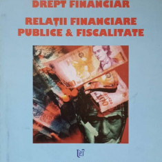 DREPT FINANCIAR. RELATII FINANCIARE PUBLICE & FISCALE-IONEL BOSTAN