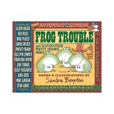 Frog Trouble: And Eleven Other Pretty Serious Songs