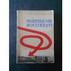 MARIN MIHALACHE - MUZEELE DIN BUCURESTI (1960)