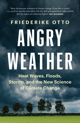 Angry Weather: Heat Waves, Floods, Storms, and the New Science of Climate Change foto