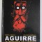 AGUIRRE , LE PRINCIPE DE LIBERTE par GABRIEL DELMAS et RICHARD MARAZANO , 2008 *BENZI DESENATE