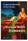 Aforisme despre frumusețe - Paperback brosat - Gregorian Bivolaru - Shambala