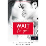 Wait for you &ndash; V&aacute;rok r&aacute;d - Jennifer L. Armentrout