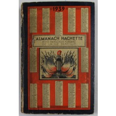 ALMANACH HACHETTE , PETITE ENCICLOPEDIE POPULAIRE DE LA VIE PRATIQUE , 1939