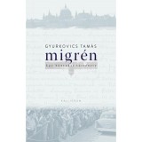 Migr&eacute;n - Egy bűntudat t&ouml;rt&eacute;nete - Gyurkovics Tam&aacute;s